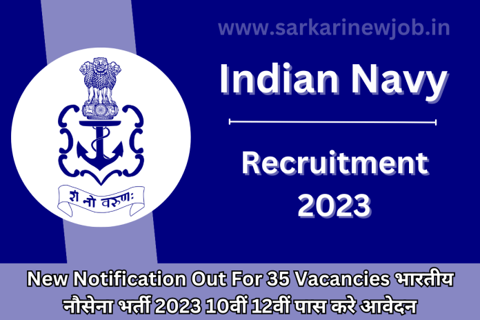 Indian Navy Recruitment 2023 New Notification Out For 35 Vacancies