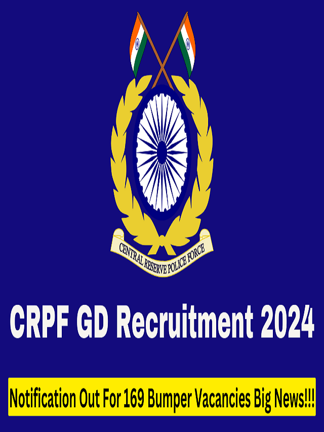 CRPF GD भरत 2024 169 बपर रकतय क लए अधसचन जर Sarkari