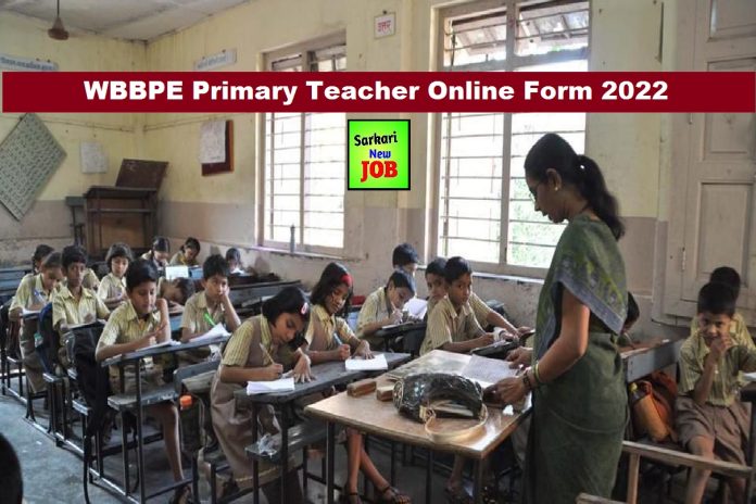 WBBPE Primary Teacher Online Form 2022 for 11765 Vacancies Apply Online @wbbpeonline.com Big News , WBBPE प्राथमिक शिक्षक ऑनलाइन फॉर्म WBBPE Primary Teacher Online Form 2022 for 11765 Vacancies Apply Online @wbbpeonline.com Big News , WBBPE प्राथमिक शिक्षक ऑनलाइन फॉर्म