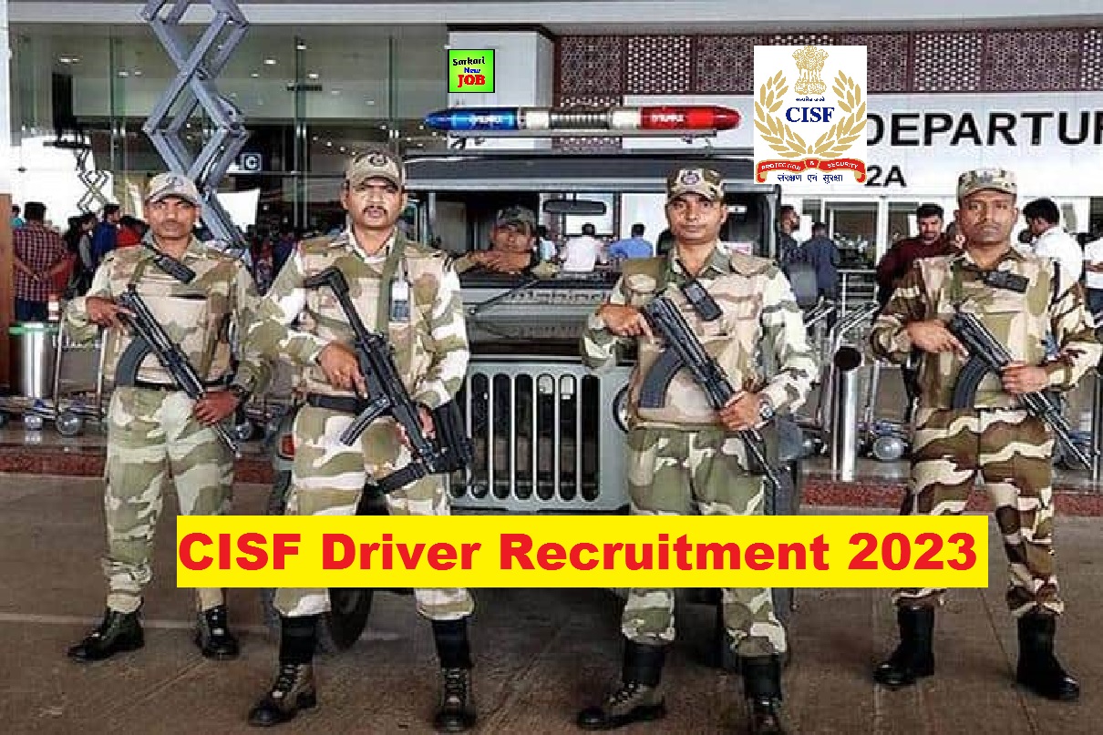 CISF Driver Recruitment 2023 Notification Released for Constables [451 Post], Apply Online, Big News