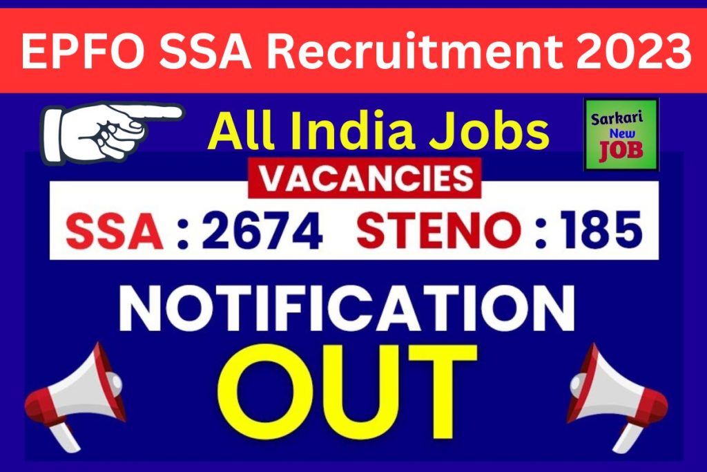 EPFO SSA Recruitment 2023  Apply Now, 2859 पदों की नयी भर्ती जारी Big News