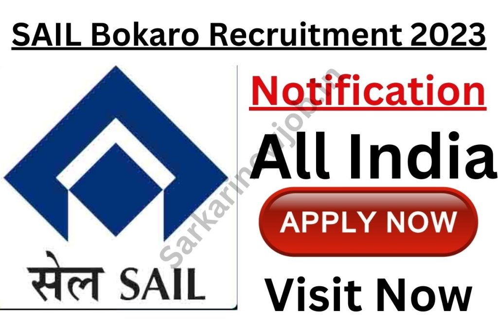 SAIL Bokaro Recruitment 2023 : Apply Online Notification Out for 244 Posts, Check Application Dates, Eligibility, Salary, Pattern. Big New