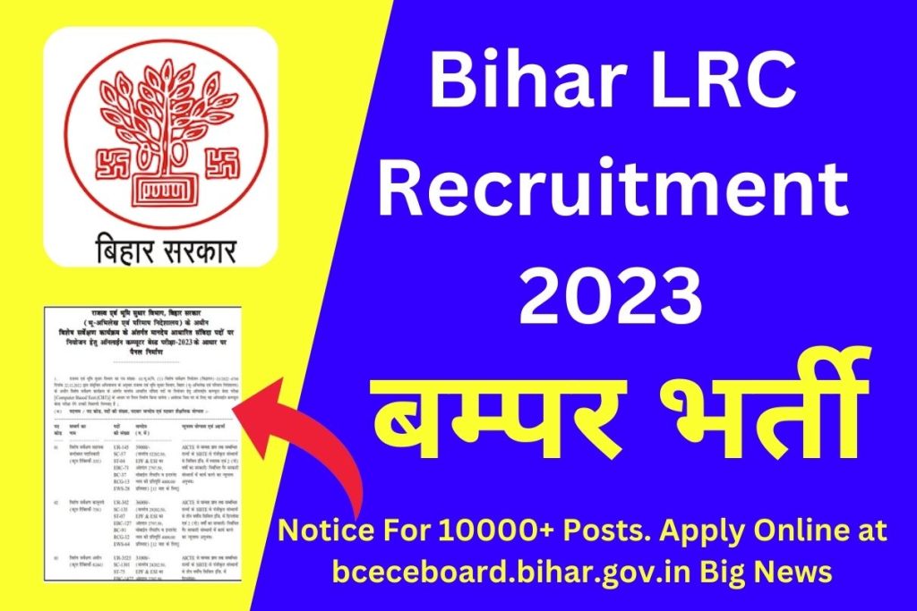 Bihar LRC Recruitment 2023 Notice For 10000+ Posts. Apply Online at bceceboard.bihar.gov.in Big News