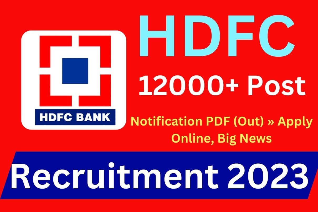 HDFC Recruitment 2023 : Notification PDF (Out) » Apply Online, Big News