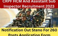 CRPF HCM And Assistant Sub Inspector Recruitment 2023 Notification Out Steno For 260 Posts Application Form