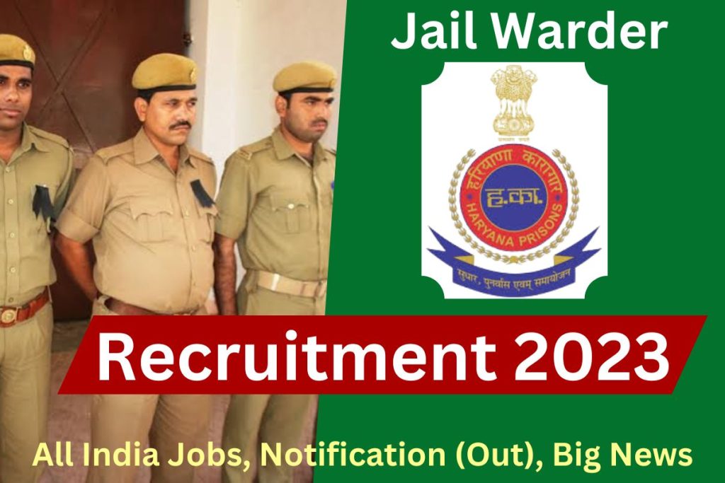 Jail Warder Recruitment 2023  All India Jobs, Notification (Out), Big News