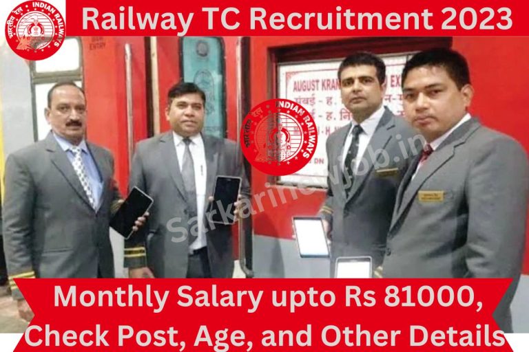 Railway TC Recruitment 2023 : Monthly Salary upto Rs 81000, Check Post, Age, and Other Details