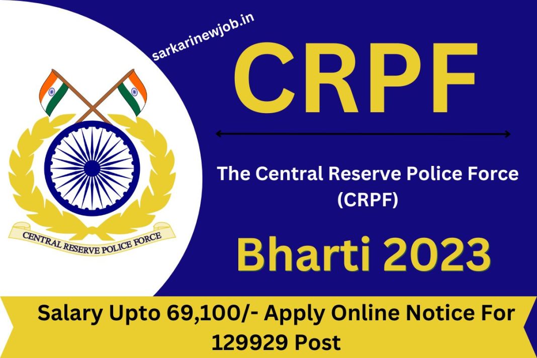 CRPF Constable Bharti 2023 Salary Upto 69,100/- Apply Online Notice For ...