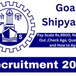 Goa Shipyard Recruitment 2023 : Pay Scale Rs.9900, Notification Out ,Check Age, Qualification and How to Apply