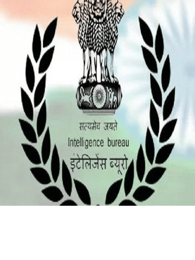 Intelligence Bureau Recruitment 2023 :  इंटेलिजेंस ब्यूरो भर्ती