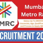 Mumbai Metro Rail Recruitment 2023 : Salary Up To 280000, Check Vacancies, Age, Qualification, Salary and Process to Apply मुंबई मेट्रो रेल भर्ती