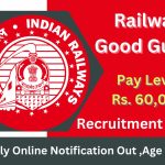 Railway Good Guard Recruitment 2023 : Pay Level Rs. 60,000, Apply Online Notification Out ,Age Limit,