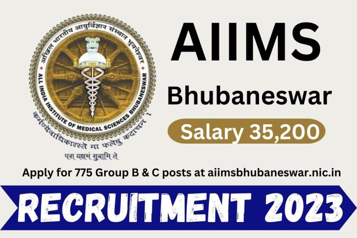 AIIMS Bhubaneswar Recruitment 2023 Salary 35,200,Apply for 775 Group B & C posts at aiimsbhubaneswar.nic.in AIIMS Bhubaneswar Recruitment 2023 Salary 35,200,Apply for 775 Group B & C posts at aiimsbhubaneswar.nic.in