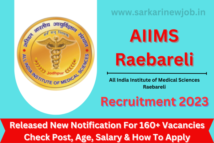 AIIMS Raebareli Recruitment 2023 Released New Notification For 160+ Vacancies Check Post, Age, Salary & How To Apply AIIMS Raebareli Recruitment 2023 Released New Notification For 160+ Vacancies Check Post, Age, Salary & How To Apply