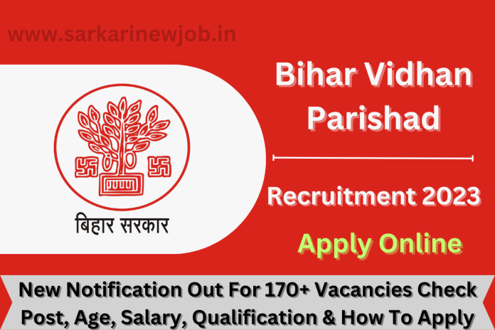 Bihar Vidhan Parishad Recruitment 2023 New Notification Out For 170+ Vacancies Check Post, Age, Salary, Qualification & How To Apply Bihar Vidhan Parishad Recruitment 2023 New Notification Out For 170+ Vacancies Check Post, Age, Salary, Qualification & How To Apply