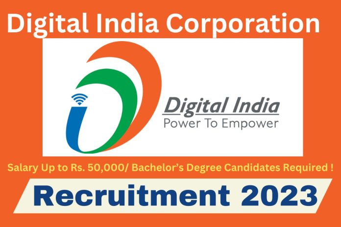 Digital India Corporation Recruitment 2023 : Salary Up to Rs. 50,000/ Bachelor’s Degree Candidates Required !! Digital India Corporation Recruitment 2023 : Salary Up to Rs. 50,000/ Bachelor’s Degree Candidates Required !!