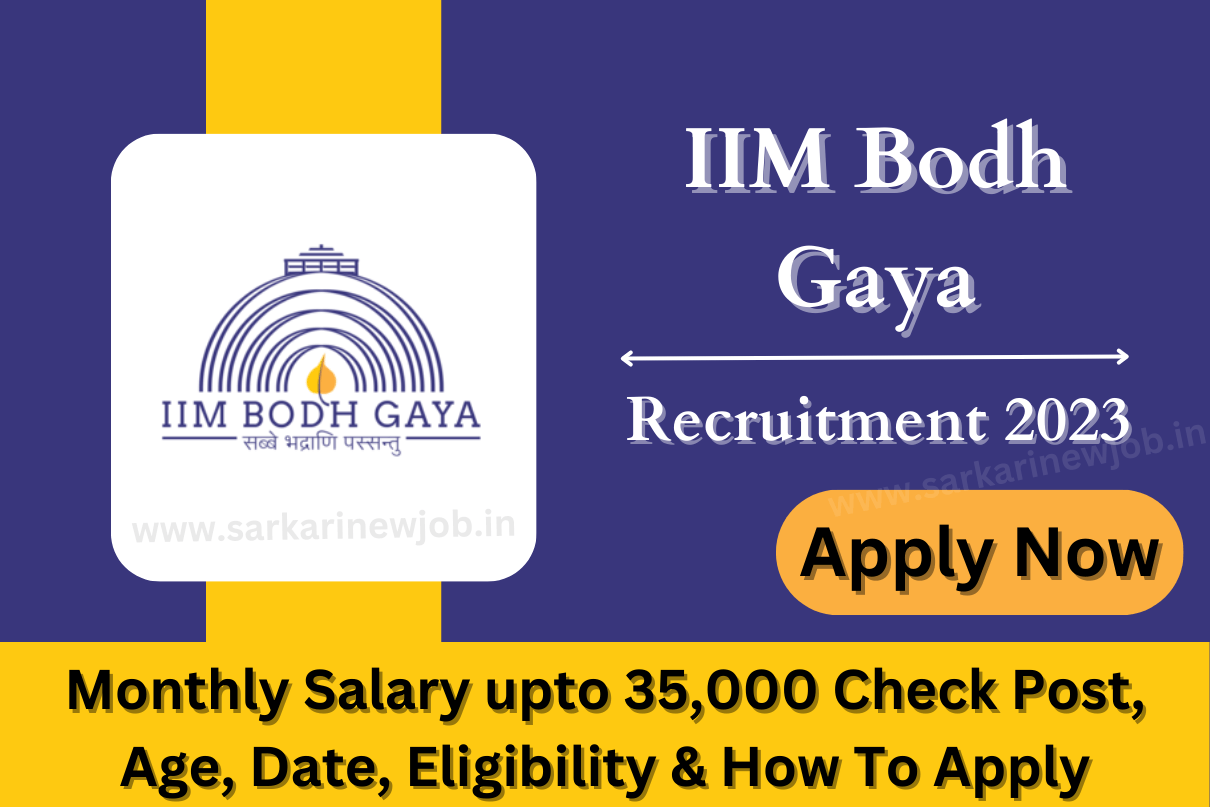 IIM Bodh Gaya Recruitment 2023 Monthly Salary upto 35,000 Check Post, Age, Date, Eligibility & How To Apply