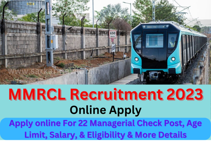 MMRCL Recruitment 2023 Apply online For 22 Managerial Check Post, Age Limit, Salary, & Eligibility & More Details MMRCL Recruitment 2023 Apply online For 22 Managerial Check Post, Age Limit, Salary, & Eligibility & More Details