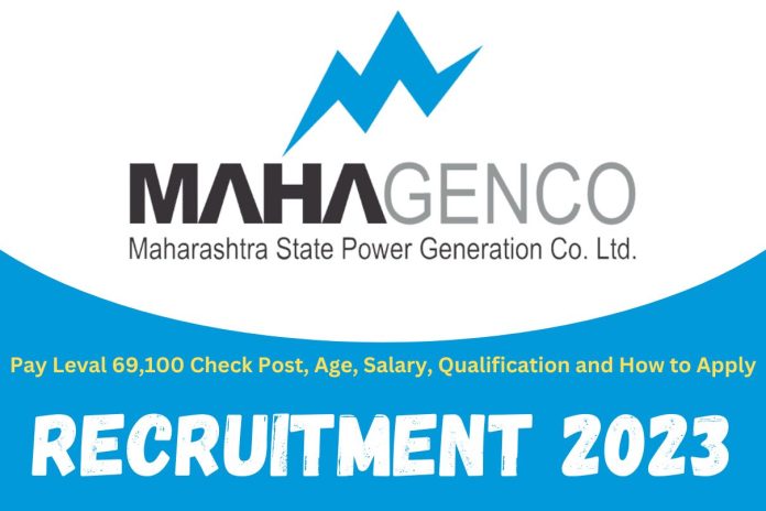 Mahagenco Recruitment 2023 : Pay Leval 69,100 Check Post, Age, Salary, Qualification and How to Apply Mahagenco Recruitment 2023 : Pay Leval 69,100 Check Post, Age, Salary, Qualification and How to Apply