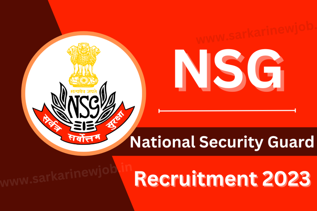 National Security Guard Recruitment 2023 Monthly Salary Upto 1 12 400