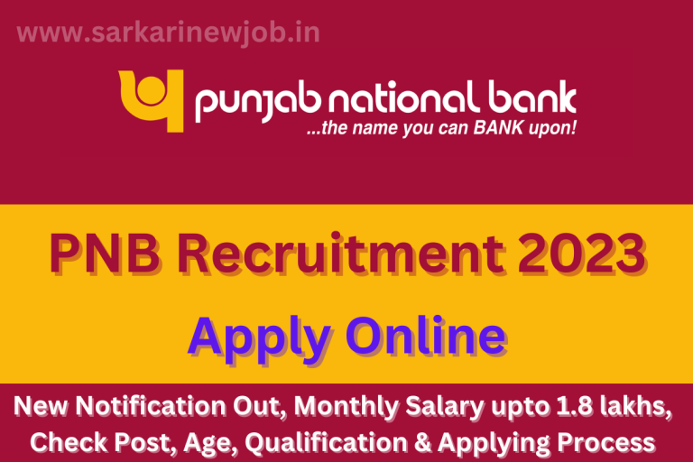 PNB Recruitment 2023 New Notification Out, Monthly Salary upto 1.8 lakhs, Check Post, Age, Qualification & Applying Process