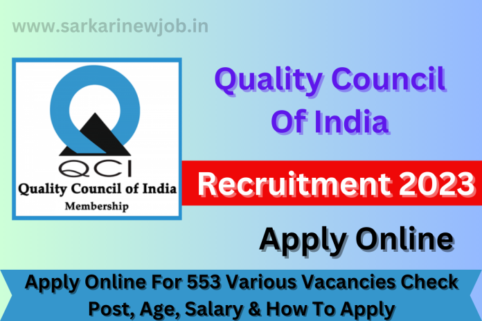 Quality Council Of India Recruitment 2023 Apply Online For 553 Various Vacancies Check Post, Age, Salary & How To Apply Quality Council Of India Recruitment 2023 Apply Online For 553 Various Vacancies Check Post, Age, Salary & How To Apply