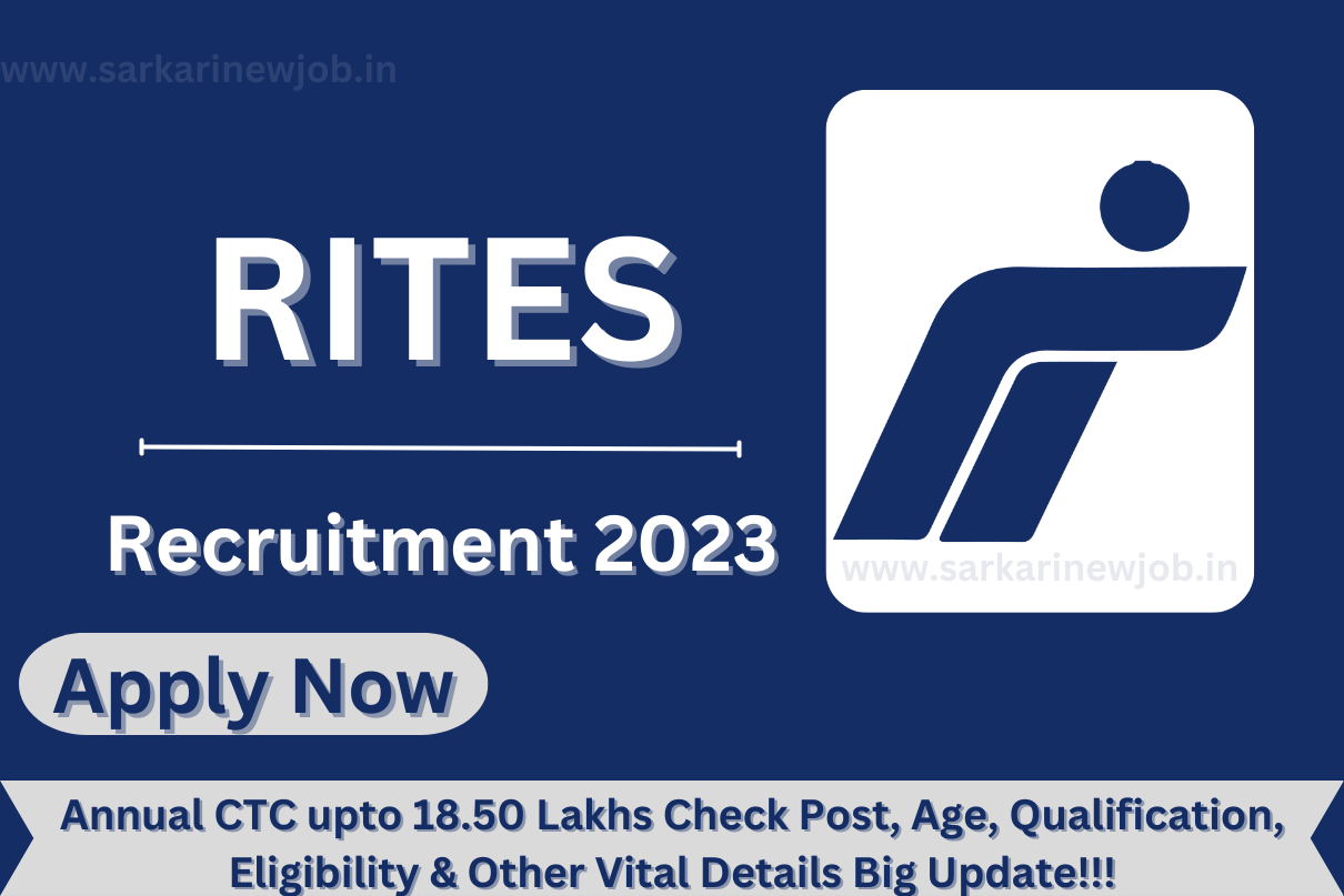 RITES Recruitment 2023 Annual CTC upto 18.50 Lakhs Check Post, Age, Qualification, Eligibility & Other Vital Details Big Update!!!