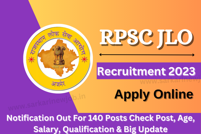 RPSC JLO Recruitment 2023 Notification Out For 140 Posts Check Post, Age, Salary, Qualification & Big Update RPSC JLO Recruitment 2023 Notification Out For 140 Posts Check Post, Age, Salary, Qualification & Big Update