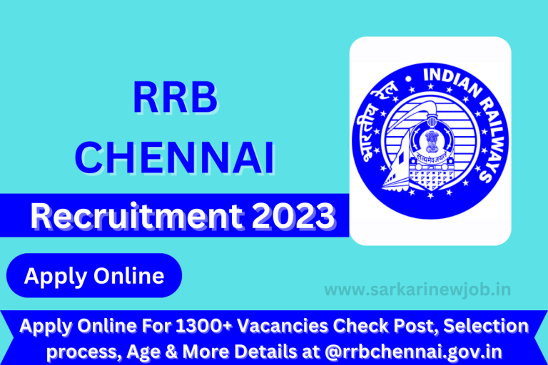 RRB Chennai Recruitment 2023 Apply Online For 1300+ Vacancies Check Post, Selection process, Age & More Details at @rrbchennai.gov.in
