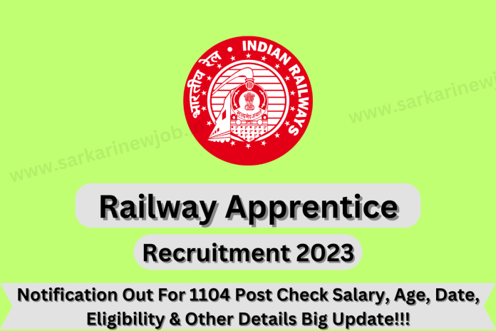 Railway Apprentice Recruitment 2023 Notification Out For 1104 Post Check Salary, Age, Date, Eligibility & Other Details Big Update!!! Railway Apprentice Recruitment 2023 Notification Out For 1104 Post Check Salary, Age, Date, Eligibility & Other Details Big Update!!!