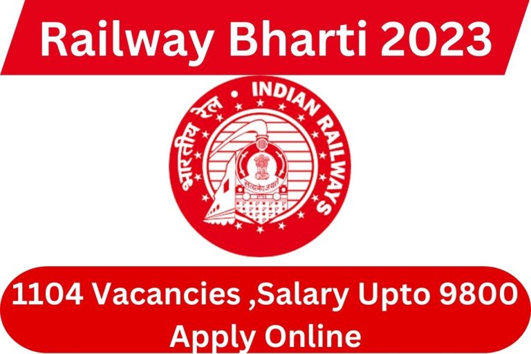 Railway Bharti 2023 : 1104 Vacancies ,Salary Upto 9800 Apply Online