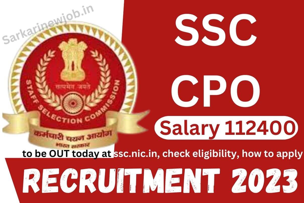 SSC CPO Recruitment 2023 Salary 112400, to be OUT today at ssc.nic.in, check eligibility, how to apply