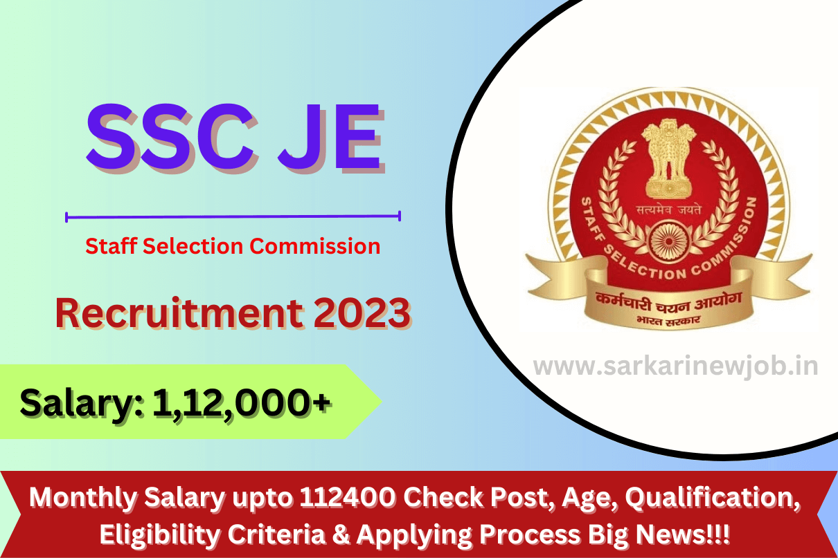 SSC JE Recruitment 2023: Monthly Salary upto 112400 Check Post, Age ...