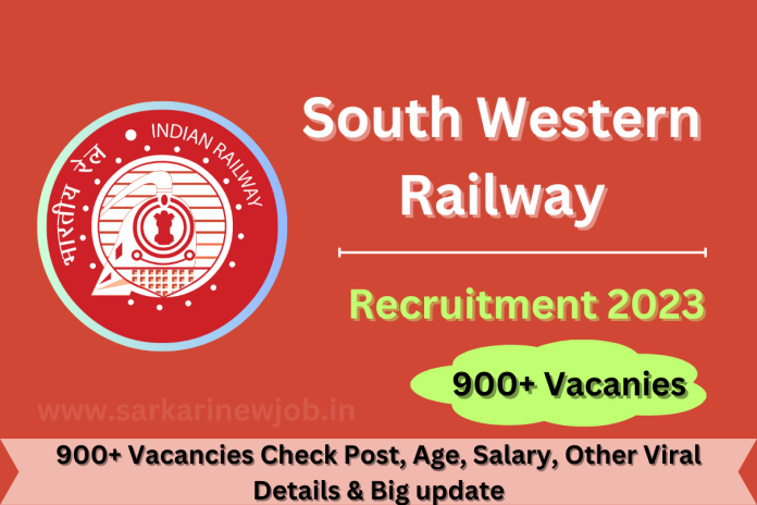 South Western Railway Recruitment 2023 900+ Vacancies Check Post, Age, Salary, Other Viral Details & Big update South Western Railway Recruitment 2023 900+ Vacancies Check Post, Age, Salary, Other Viral Details & Big update