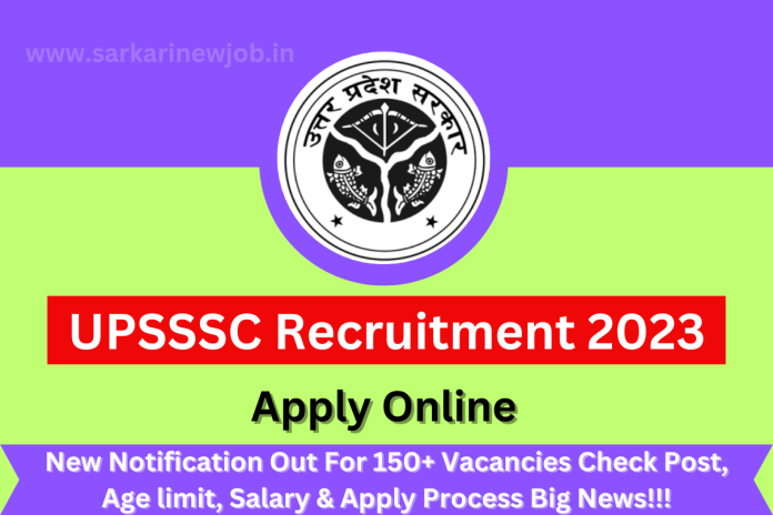 UPSSSC Recruitment 2023 New Notification Out For 150+ Vacancies Check Post, Age limit, Salary & Apply Process Big News!!! UPSSSC Recruitment 2023 New Notification Out For 150+ Vacancies Check Post, Age limit, Salary & Apply Process Big News!!!
