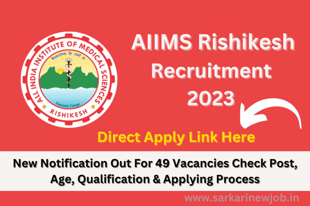 AIIMS Rishikesh Recruitment 2023: New Notification Out For 49 Vacancies ...