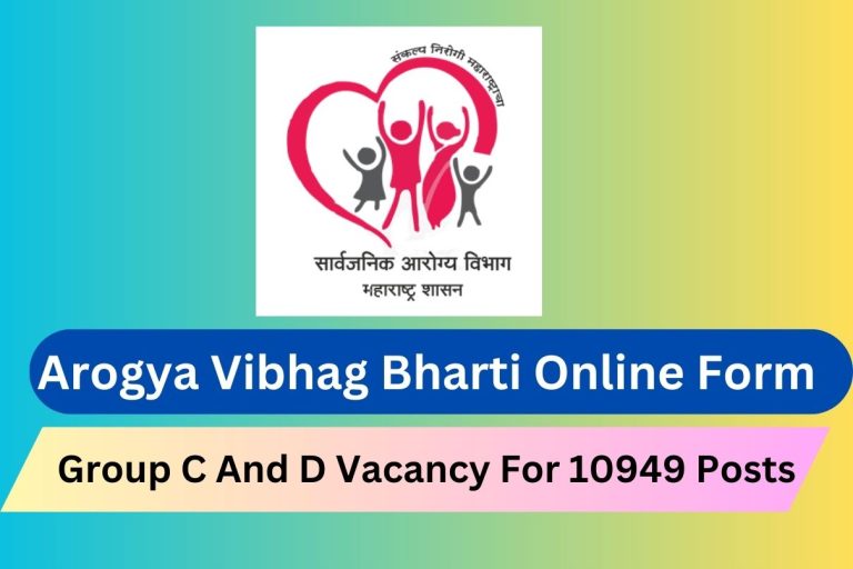 Arogya Vibhag Bharti Online Form 2023 Group C And D Vacancy For 10949 Posts
