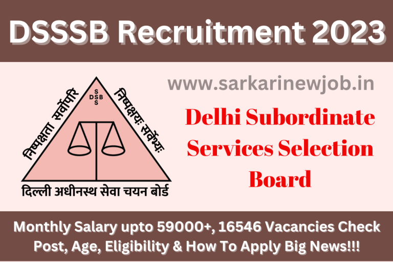 DSSSB Recruitment 2023 Monthly Salary upto 59000+, 16546 Vacancies Check Post, Age, Eligibility & How To Apply Big News!!!