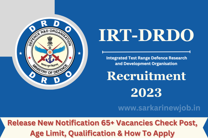 IRT-DRDO Recruitment 2023 Release New Notification 65+ Vacancies Check Post, Age Limit, Qualification & How To Apply IRT-DRDO Recruitment 2023 Release New Notification 65+ Vacancies Check Post, Age Limit, Qualification & How To Apply