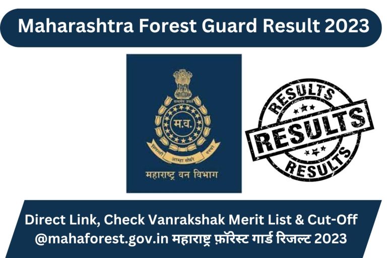 Maharashtra Forest Guard Result 2023 Direct Link, Check Vanrakshak Merit List & Cut-Off @mahaforest.gov.in महाराष्ट्र फ़ॉरेस्ट गार्ड रिजल्ट 2023