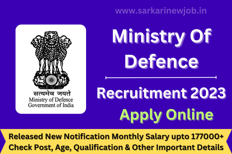 Ministry Of Defence Recruitment 2023 Released New Notification Monthly Salary upto 177000+ Check Post, Age, Qualification & Other Important Details