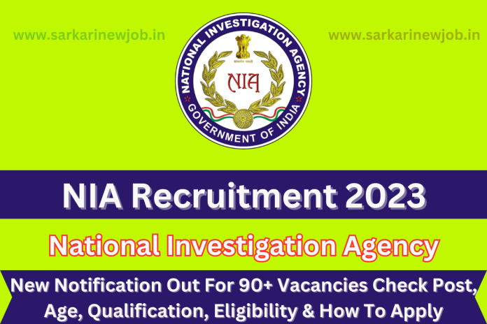 NIA Recruitment 2023 New Notification Out For 90+ Vacancies Check Post, Age, Qualification, Eligibility & How To Apply NIA Recruitment 2023 New Notification Out For 90+ Vacancies Check Post, Age, Qualification, Eligibility & How To Apply