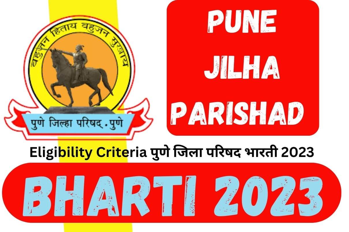 Pune Jilha Parishad Bharti 2023 Eligibility Criteria पुणे जिला परिषद ...