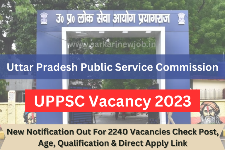 UPPSC Vacancy 2023 New Notification Out For 2240 Vacancies Check Post, Age, Qualification & Direct Apply Link