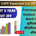 UPSC CAPF Expected Cut Off 2023 : Previous Year Subject Wise Merit List यूपीएससी सीएपीएफ कट ऑफ