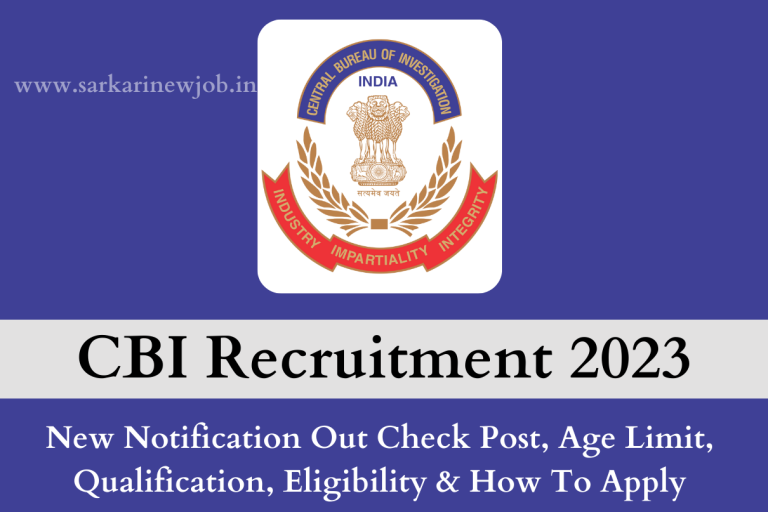CBI Recruitment 2023 New Notification Out Check Post, Age Limit, Qualification, Eligibility & How To Apply