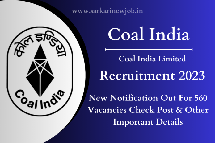 Coal India Recruitment 2023 New Notification Out For 560 Vacancies Check Post & Other Important Details Coal India Recruitment 2023 New Notification Out For 560 Vacancies Check Post & Other Important Details