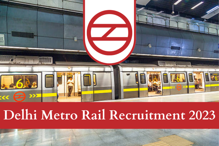 Delhi Metro Rail Recruitment 2023 Monthly Salary Upto 63112 Check Post, Age Limit & Application Process