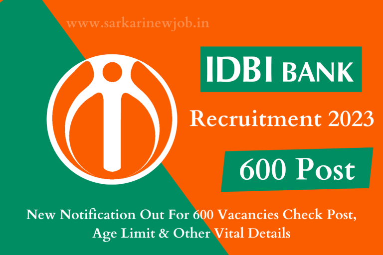 IDBI Bank Recruitment 2023 New Notification Out For 600 Vacancies Check Post, Age Limit & Other Vital Details