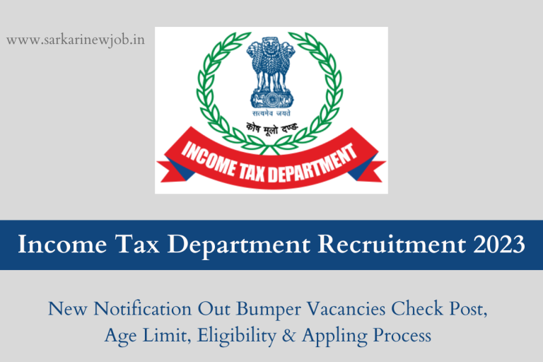 Income Tax Department Recruitment 2023 New Notification Out Bumper Vacancies Check Post, Age Limit, Eligibility & Appling Process